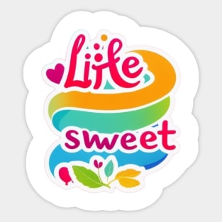 life sweet Sticker